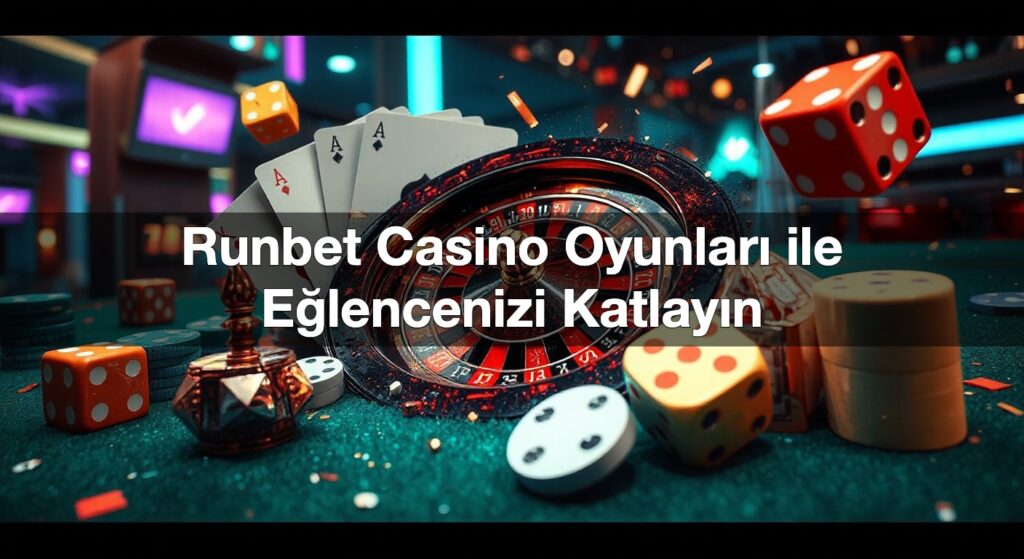runbet casino oyunlar ile e lencenizi katlay n 1790530702738